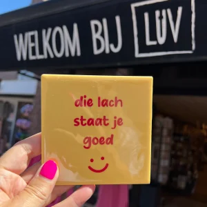 Tegeltje 10 x 10 cm - Die lach staat je goed