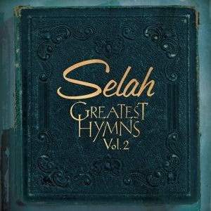 CD - Selah - Greatest Hymns Vol. 2