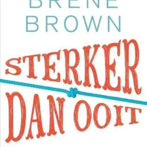 Sterker dan ooit - Brené Brown