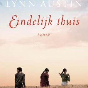 Eindelijk thuis - Lynn Austin