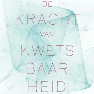 De kracht van kwetsbaarheid - Brené Brown