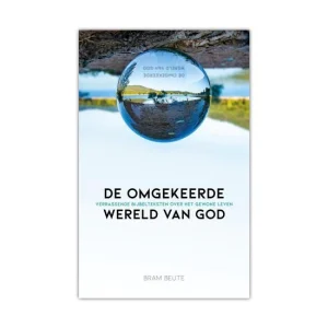 De omgekeerde wereld van God - Bram Beute