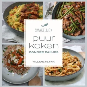 Puur koken zonder pakjes - Williene Klinck