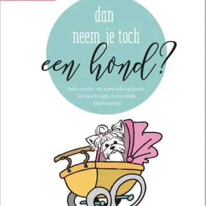 Dan neem je toch een hond? - Rolienke van der Velde