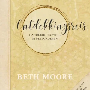 Ontdekkingsreis - Handleiding voor studiegroepen - Beth Moore
