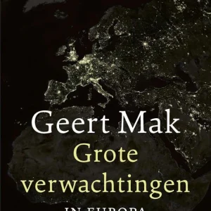 Grote verwachtingen in Europa - Geert Mak