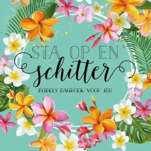 Sta op en Schitter - Danielle Heerens - Bijbels Dagboek voor jou - Tieners