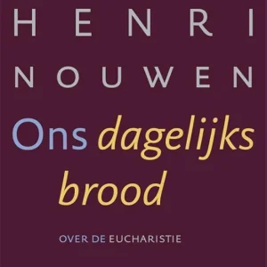 Ons dagelijks brood- Henri Nouwen