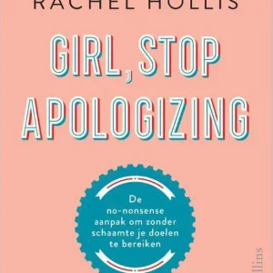 Girl, Stop Apologizing - Rachel Hollis