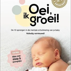 Oei, ik groei - De 10 sprongen in de mentale ontwikkeling van je baby