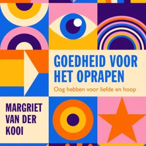 Goedheid voor het oprapen - Margriet van der Kooi