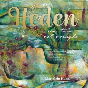 Heden een tuin vol vreugde - Marjolein Hund