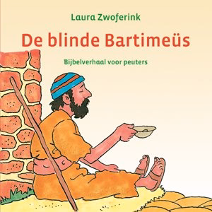 De blinde Bartimeüs - Laura Zwoferink
