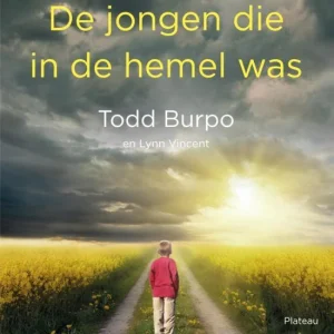 De jongen die in de hemel was - Todd Burpo