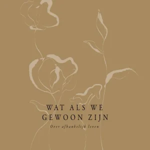 Wat als we gewoon zijn - Anne Marije Baars
