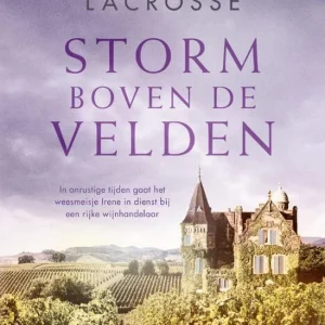 Storm boven de velden - Wijngaard trilogie 1 - Marie Lacrosse