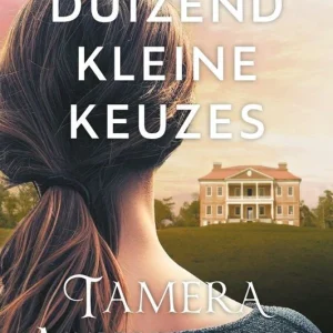Duizend kleine keuzes - Tamera Alexander