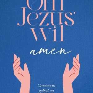 Om Jezus’ wil, amen - Nieske Selles-ten Brinke