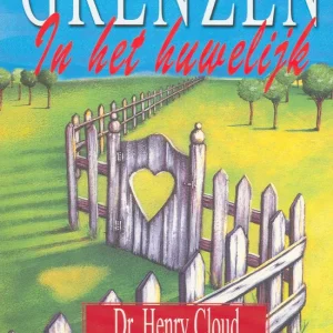 Grenzen in het huwelijk - Dr. Henry Cloud en Dr. John Townsend