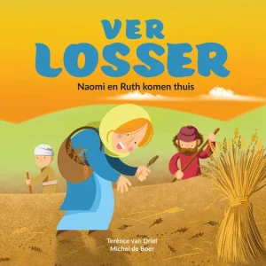 Verlosser - Naomi en Ruth komen thuis - Op weg naar Bethlehem 1 - Michael de Boer