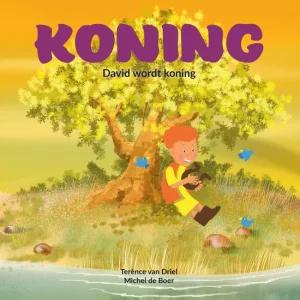 Koning - David wordt koning - Op weg naar Bethlehem 2 - Michael de Boer