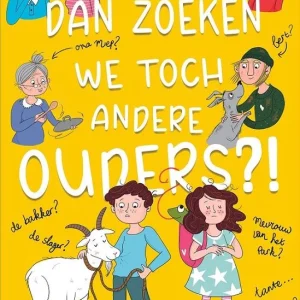 Dan zoeken we toch andere ouders? - Gerdien Nijland