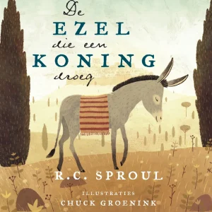 De ezel die een koning droeg - R.C. Sproul