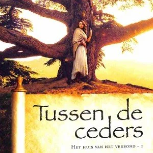 Tussen de ceders - Het huis van het verbond 1 - Connilyn Cossette