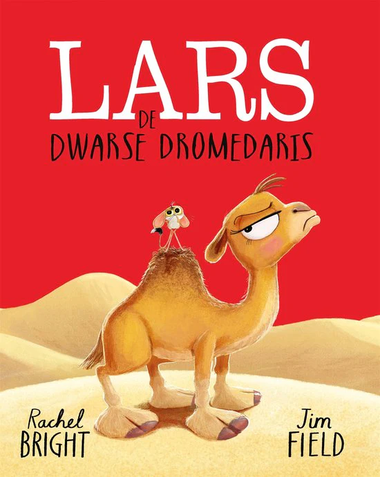 Lars de dwarse dromedaris - Rachel Bright & Jim Field