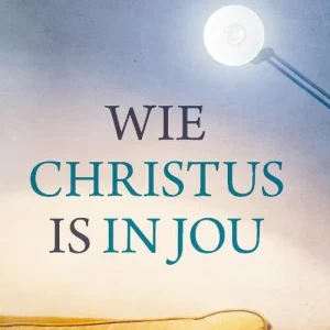 Wie Christus is in jou - Wilkin van de Kamp