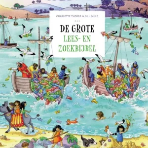 De Grote Lees- en Zoekbijbel - Charlotte Thoroe & Gill Guile