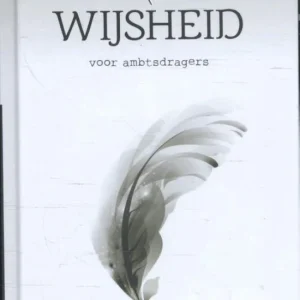 Woorden van wijsheid voor ambtsdragers - Ds. W. Silfhout
