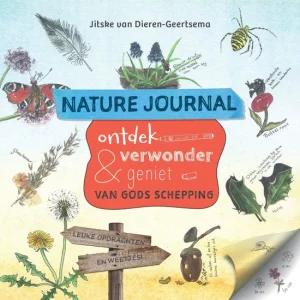 Nature journal - ontdek verwonder & geniet van Gods schepping - Jitske van Dieren-Geertsema
