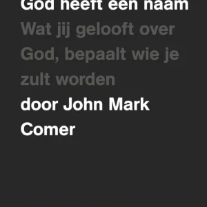 God heeft een naam - John Mark Comer
