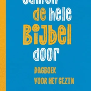 Samen de hele bijbel door - Dagboek voor het gezin - Wijnanda Hogendoorn