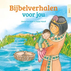 Bijbelverhalen voor jou - Gisette van Dalen en Hester Nijhoff