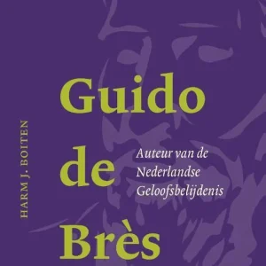 Guido de Brès - Harm J. Boiten
