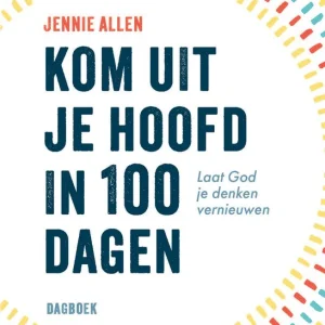 Kom uit je hoofd in 100 dagen - Jennie Allen