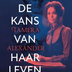 De kans van haar leven - Tamera Alexander