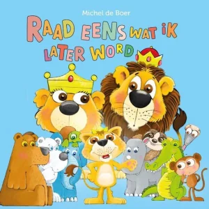 Raad eens wat ik later word - Michel de Boer