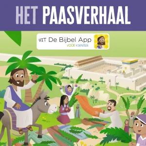 Het paasverhaal - uit de bijbel app