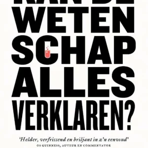Kan de wetenschap alles verklaren? - John C. Lennox