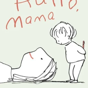 Hallo mama  - Polly Dunbar