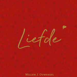 LIEFDE - Willem Ouweneel