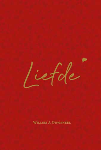 LIEFDE - Willem Ouweneel