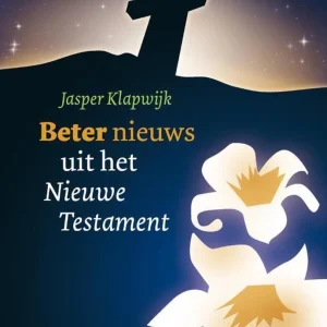 Beter nieuws uit het nieuwe testament - Jasper Klapwijk