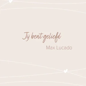 Jij bent geliefd - Max Lucado