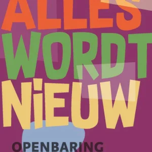 Alles wordt nieuw openbaring - Age Romkes