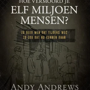 Hoe vermoord je elf miljoen mensen? - Andy Andrews
