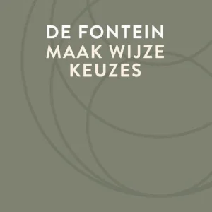De Fontein - Maak wijze keuzes